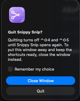 The ⌘Q question: Close Window or Quit Snippy Snip, with Remember my choice